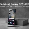 Samsung Galaxy S27 Ultra Overview, Price, Specs, Launch Date and Review samsung-galaxy-s27-ultra-price-pakistan-specs-launch-date