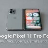 google-pixel-11-pro-fold-price-specs-review