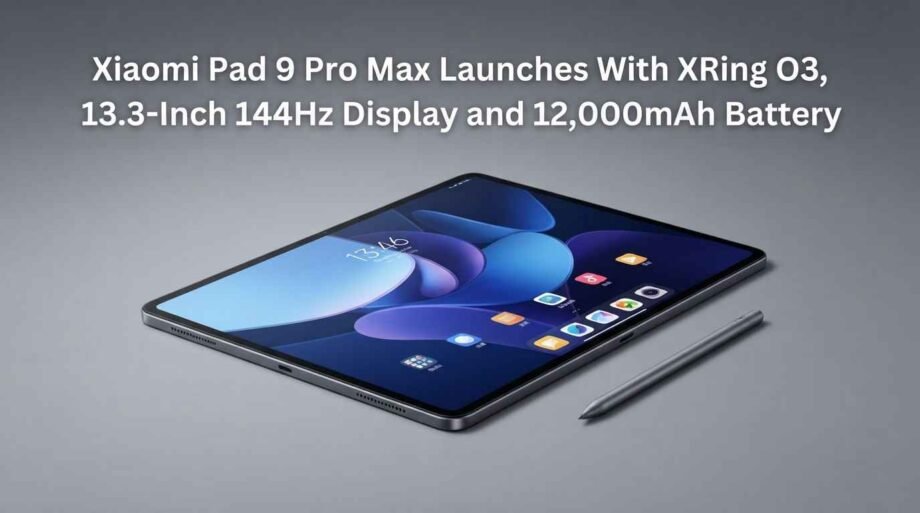 Xiaomi Pad 9 Pro Max Launches With XRing O3, 13.3-Inch 144Hz Display and 12,000mAh Battery xiaomi-pad-9-pro-max
